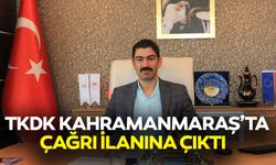 TKDK Kahramanmaraş’ta Çağrı İlanına Çıktı