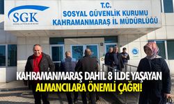 Kahramanmaraş dahil 8 ilde yaşayan Almancılara önemli çağrı!