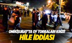 Onikişubat'ta oy torbaları krizi! Hile iddiası