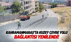 Kahramanmaraş’ta kuzey çevre yolu bağlantısı yenilendi!