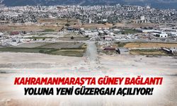 Kahramanmaraş’ta güney bağlantı yoluna yeni güzergah açılıyor!