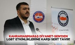 Kahramanmaraş Diyanet-Sen'den LGBT etkinliklerine karşı sert tavır!