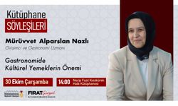 Kahramanmaraş’ta Kütüphane Söyleşileri’nde “Gastronomide Kültürel Yemeklerin Önemi” konuşulacak