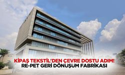 Kipaş Tekstil'den Çevre Dostu Adım: Re-Pet Geri Dönüşüm Fabrikası