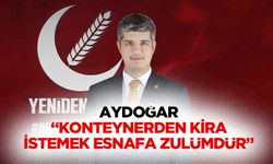 Aydoğar, “Konteynerden kira istemek esnafa zulümdür”