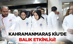 Kahramanmaraş KİÜ’de balık etkinliği!