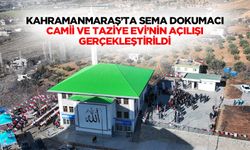 Kahramanmaraş’ta Sema Dokumacı Camii ve Taziye Evi’nin Açılışı Gerçekleştirildi