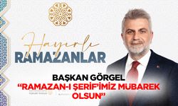 Başkan Görgel, “Ramazan-ı şerif’imiz mübarek olsun”