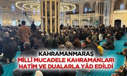 Kahramanmaraş Milli Mücadele Kahramanları Hatim ve Dualarla Yâd Edildi