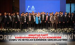 Anahtar Parti, Kahramanmaraş’ta İlk Kongresini Coşku ve Heyecan İçerisinde Gerçekleştirdi