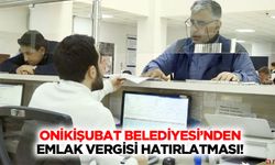 Onikişubat Belediyesi’nden emlak vergisi hatırlatması!