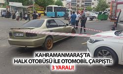 Kahramanmaraş’ta Halk Otobüsü İle Otomobil Çarpıştı: 3 Yaralı