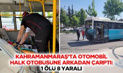 Kahramanmaraş’ta Otomobil Halk Otobüsüne Arkadan Çarptı: 1 Ölü 8 Yaralı