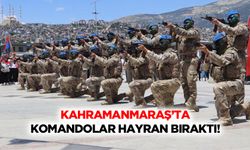 Kahramanmaraş’ta Komandolar Hayran Bıraktı