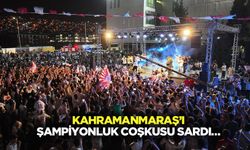 Kahramanmaraş’ı Şampiyonluk Coşkusu Sardı…
