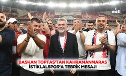 Başkan Toptaş’tan Kahramanmaraş İstiklalspor’a Tebrik Mesajı!