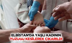 Elbistan‘da Yaşlı Kadının Yüzüğü Kesilerek Çıkarıldı!