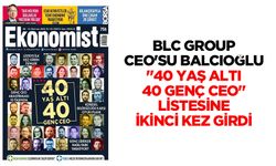 BLC Group CEO'su Balcıoğlu, "40 Yaş Altı 40 Genç CEO" Listesine İkinci Kez Girdi