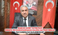Başkan Ahmet Kuybu’dan Esnafa ve Kahramanmaraş Halkına Bayram Mesajı: “Dayanışma İle Güçleneceğiz”