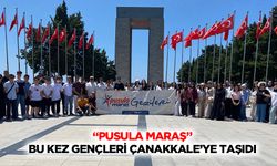 “Pusula Maraş” Bu Kez Gençleri Çanakkale’ye Taşıdı