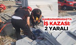 Kahramanmaraş’ta İş Kazası: 2 Yaralı