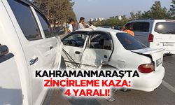 Kahramanmaraş’ta zincirleme kaza: 4 yaralı!