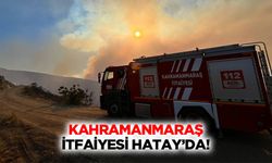 Kahramanmaraş itfaiyesi Hatay’da!