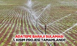 Adatepe barajı sulaması 1. Kısım projesi tamamlandı!