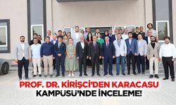 Prof. Dr. Kirişci’den Karacasu kampüsü’nde inceleme!