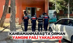 Kahramanmaraş’ta orman yangını faili yakalandı!