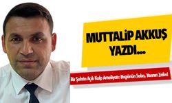 Bir Şehrin Açık Kalp Ameliyatı: Bugünün Sabrı, Yarının Zaferi