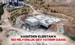 KASKİ’den Elbistan’a 160 Milyonluk Dev Yatırım Daha