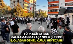 Türk Eğitim-Sen Kahramanmaraş 1 Nolu şubede 8. Olağan genel kurul heyecanı!