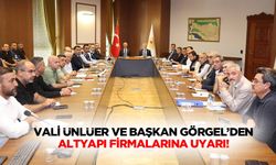Vali Ünlüer ve Başkan Görgel’den altyapı firmalarına uyarı!