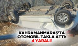 Kahramanmaraş’ta otomobil takla attı: 4 yaralı!