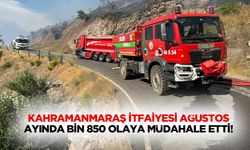 Kahramanmaraş İtfaiyesi Ağustos ayında bin 850 olaya müdahale etti!