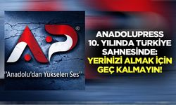 Anadolupress 10. Yılında Türkiye sahnesinde: Yerinizi almak için geç kalmayın!