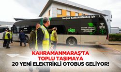 Kahramanmaraş’ta Toplu Taşımaya 20 Yeni Elektrikli Otobüs Geliyor