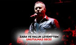 Zara ve Haluk Levent’ten unutulmaz gece!