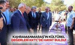 Kahramanmaraş’ın kültürel değerleri KKTC’de hayat buldu!