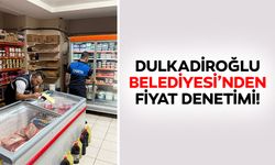 Dulkadiroğlu Belediyesi’nden fiyat denetimi!