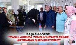 Başkan Görgel: “Yaşlılarımıza yönelik hizmetlerimizi artırarak sürdürüyoruz”