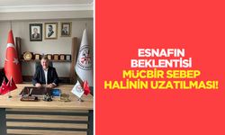 Esnafın Beklentisi: Mücbir Sebep Halinin Uzatılması