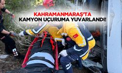 Kahramanmaraş’ta kamyon uçuruma yuvarlandı!