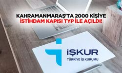 Kahramanmaraş'ta 2000 kişiye istihdam kapısı TYP ile açıldı!