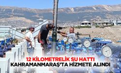 12 Kilometrelik Su Hattı Kahramanmaraş’ta Hizmete Alındı!