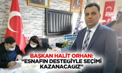 Başkan Halit Orhan: “Esnafın Desteğiyle Seçimi Kazanacağız”