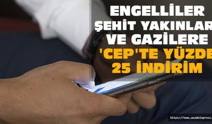Engelliler, Şehit Yakınları Ve Gazilere 'Cep'te Yüzde 25 İndirim