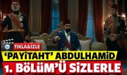 Payitaht "Abdülhamid" 1.Bölüm