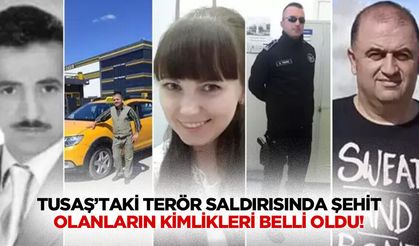 TUSAŞ’taki terör saldırısında şehit olanların kimlikleri belli oldu!